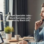 Travel Specialist Jobs – Work Remotely with Velocity Black (UK)